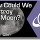 Illustration for article titled How Could We Destroy the Moon?